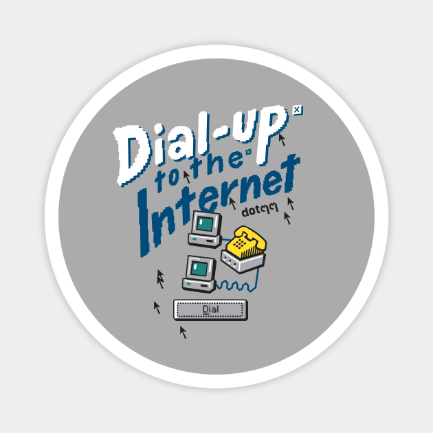 Dial up to the internet Magnet by dotdotdotstudio